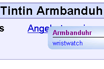 Closeup of the same Internet Explorer window in which the mouse pointer has been allowed to hover over the German word "Armbanduhr",
causing the WordFinder Easy Reader window to display a "balloon" containing the German word and its English translation "wristwatch" beneath it.